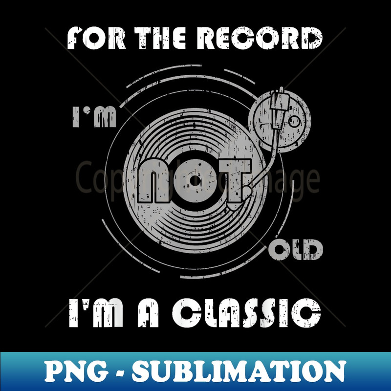 Vinyl Record Player Vinyl Old Men Funny Vinyl quotes - Retro PNG Sublimation Digital Download