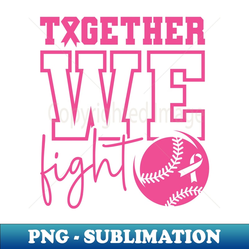 Together We Fight Softball Breast Cancer Awareness - Retro PNG Sublimation Digital Download