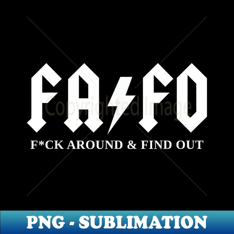 FAFO Funny Rock Band Logo - F Around and Find Out Statement - Professional Sublimation Digital Download
