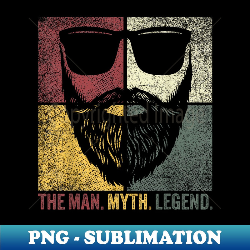 Father's Day Beard The Man Myth Legend Dad Bearded Papa - Instant Sublimation Digital Download