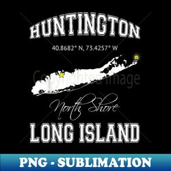 huntington long island new york t - special edition sublimation png file