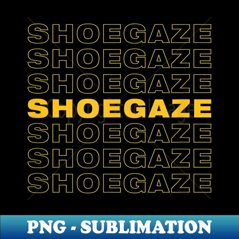 SHOEGAZE - Premium PNG Sublimation File