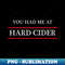 You Had Me At Hard Cider -  Funny Drinking - Trendy Sublimation Digital Download