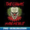 The Clowns Made Me Do It Scary Evil Circus Clown Halloween - Artistic Sublimation Digital File