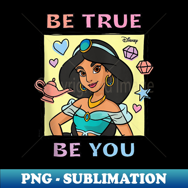 Disney Princess - Be True Be You Jasmine - Unique Sublimation PNG Download