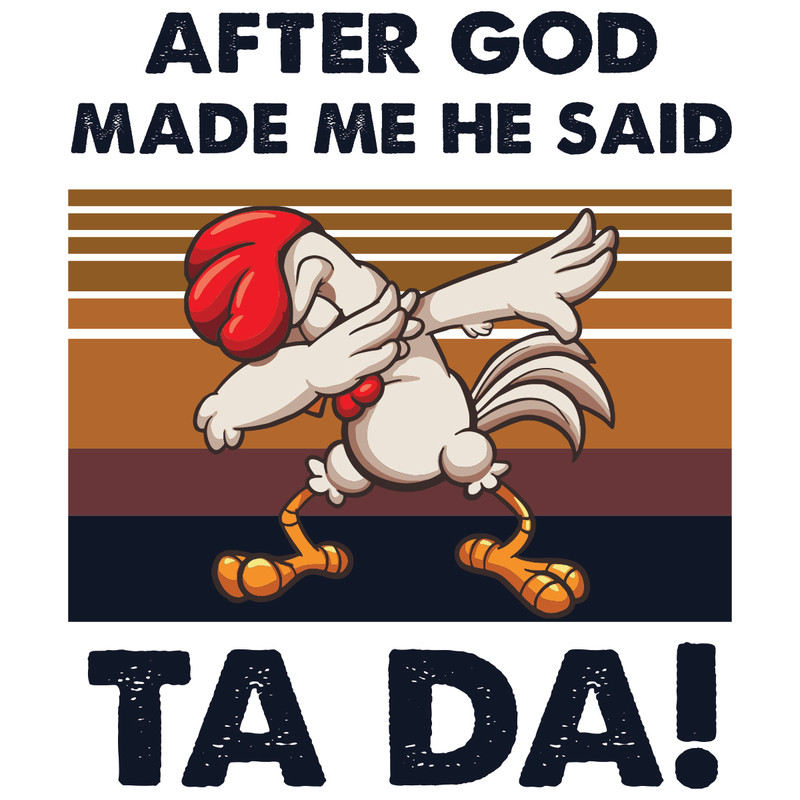 After-God-Made-Me-He-Said-Ta-Da-Svg-TD21012150.jpg