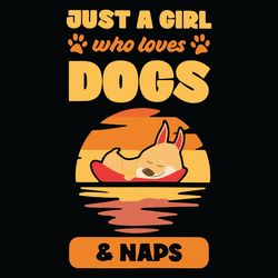 just a girl who loves dogs and naps svg