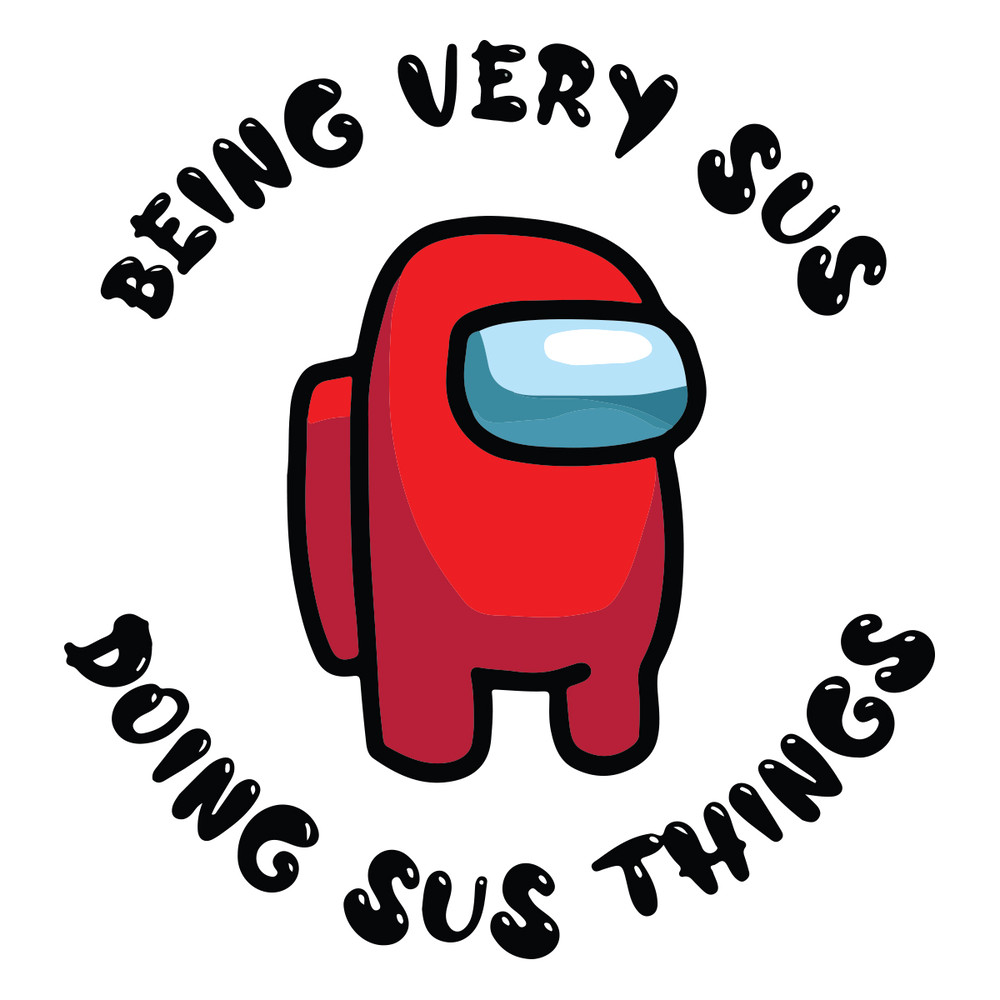 Among-Us-Being-Very-Sus-Doing-Sus-Things-Svg-AU210412LT13.jpg
