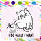 I-do-what-I-want-cat-svg-TD25072020.jpg