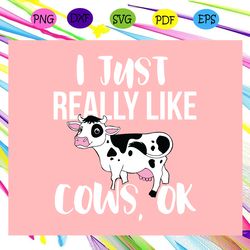 i just really like cows ok svg