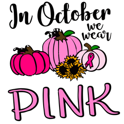 in october we wear pink breast cancer svg