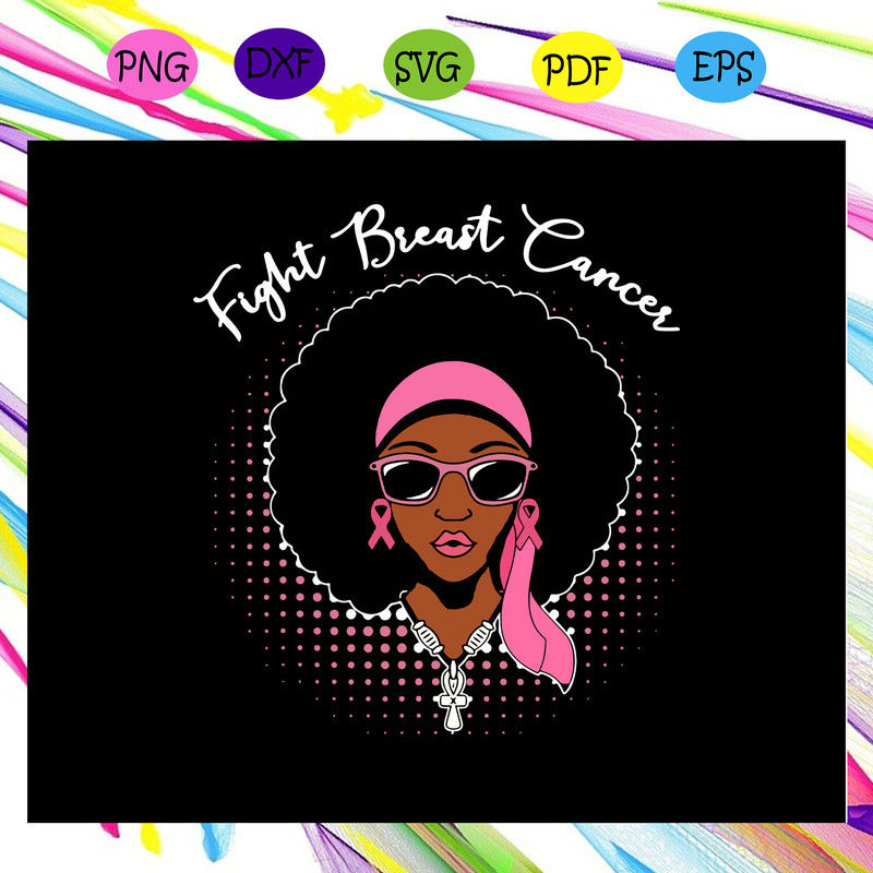 Fight-breast-cancer-awareness-black-women-strong-woman-pink-cancer-cancer-support-cancer-survivor-gift-trending-svg-TD21072020.jpg