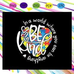 in a world where you can be anything be kind svg