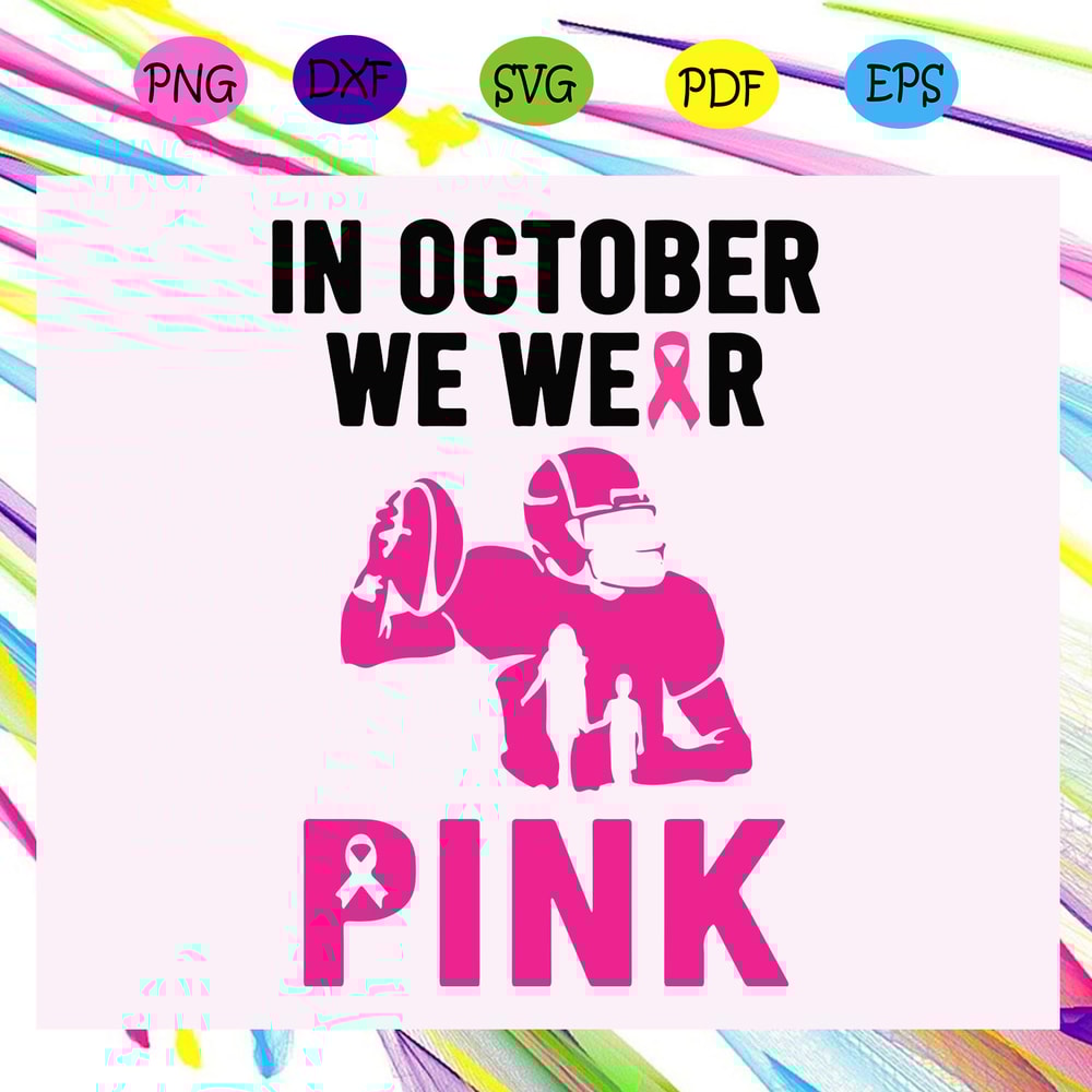 In-October-we-wear-pink-breast-cancer-breast-cancer-svg-BC290720205.jpg