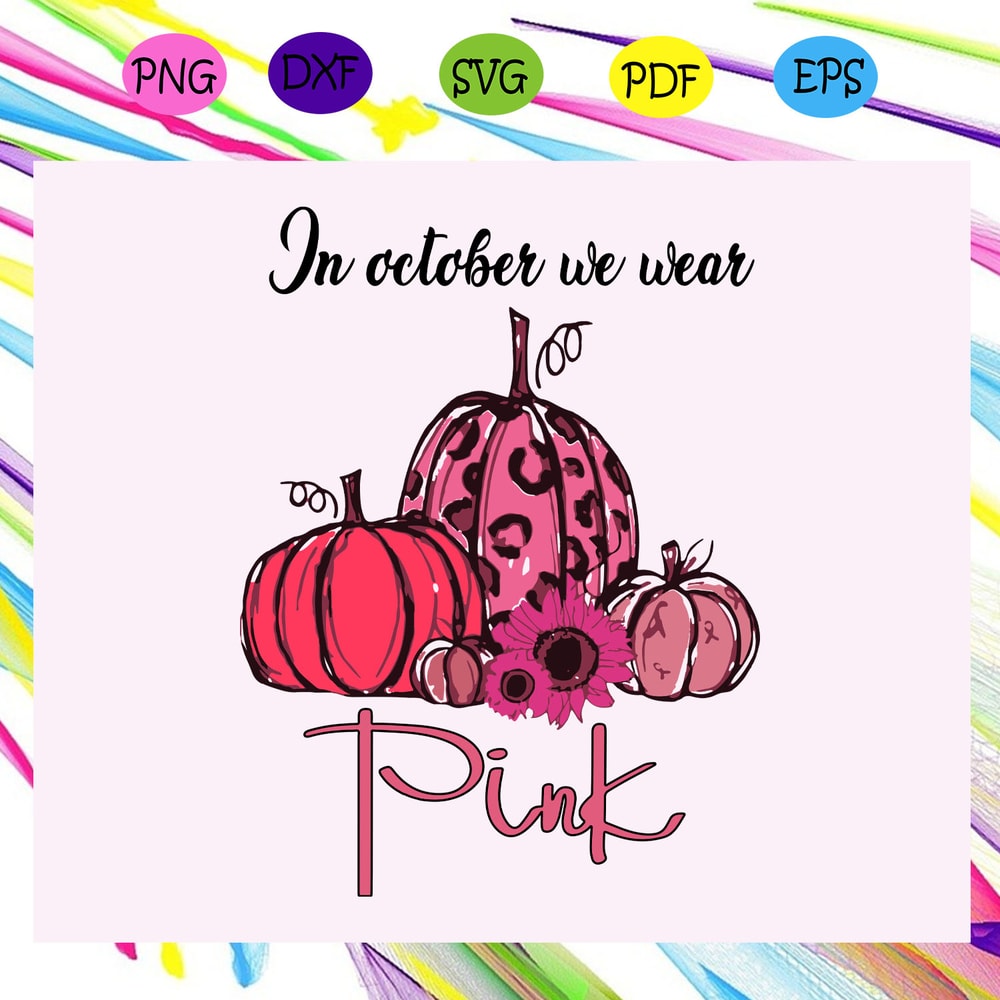 In-October-we-wear-pink-pink-up-breast-cancer-breast-cancer-svg-TD29072020.jpg