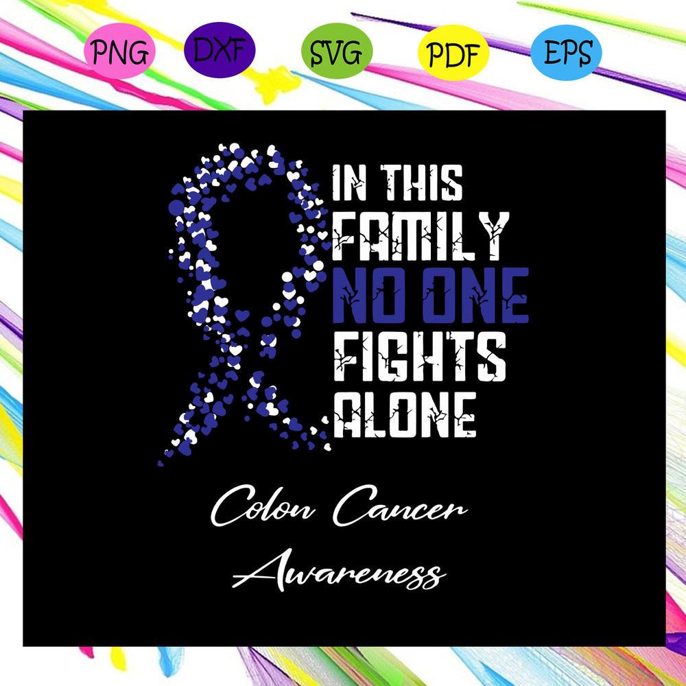 In-This-Family-No-One-Fights-Alone-T-Shirt-Colon-Cancer-cancer-svg-TD29072020.jpg