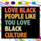 Love-black-people-like-you-love-black-culture-svg-BG01082020.jpg