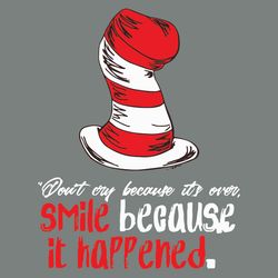 do not cry because it is over smile because it happened svg
