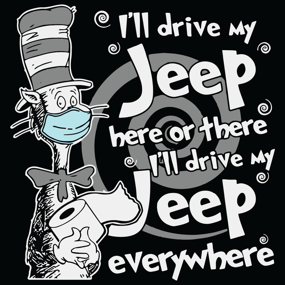 Dr-Seuss-I-Will-Drive-My-Jeep-Here-Or-There-I-Will-Drive-My-Jeep-Everywhere-Svg-DR18012115.jpg
