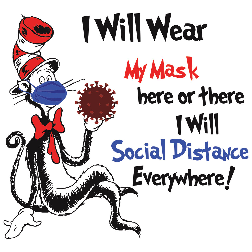 Dr-Seuss-I-Will-Wear-My-Mask-Here-Or-There-I-Will-Social-Distance-Everywhere-Svg-DR18012113.jpg