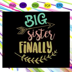 big sister finally big sister gift big sister announcement svg
