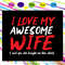 I-love-my-awesome-wife-wife-wife-svg-FL27072020.jpg