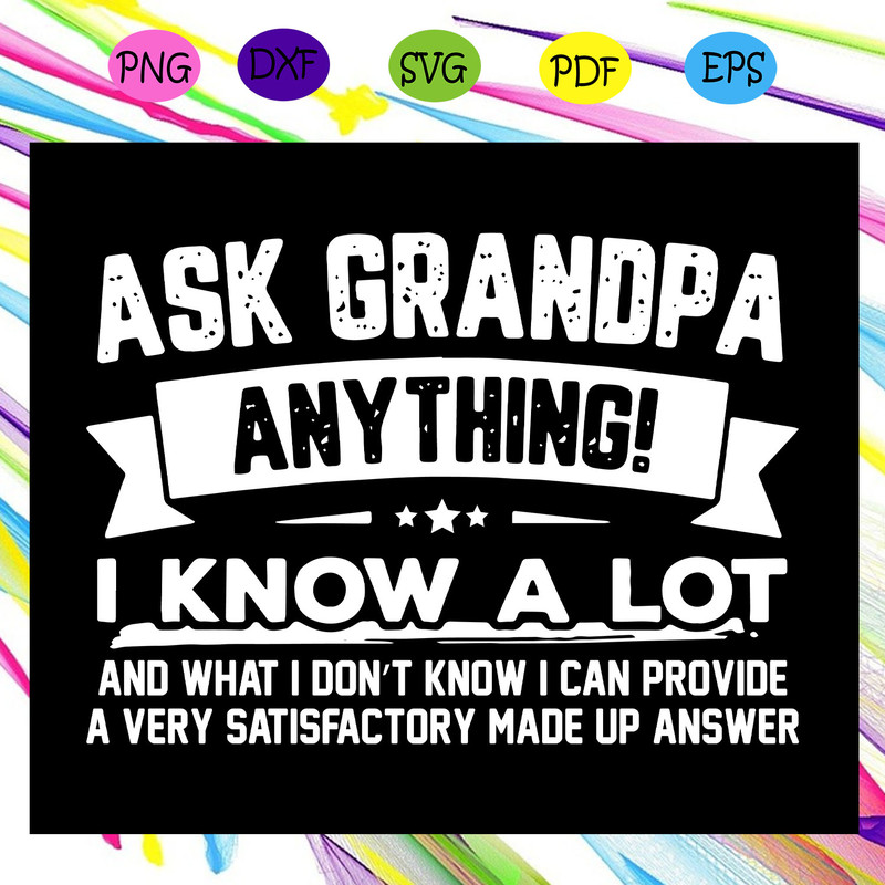 Ask-grandpa-anything-I-know-a-lot-svg-FD14072020.jpg