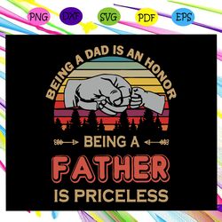 being a dad is an honor svg