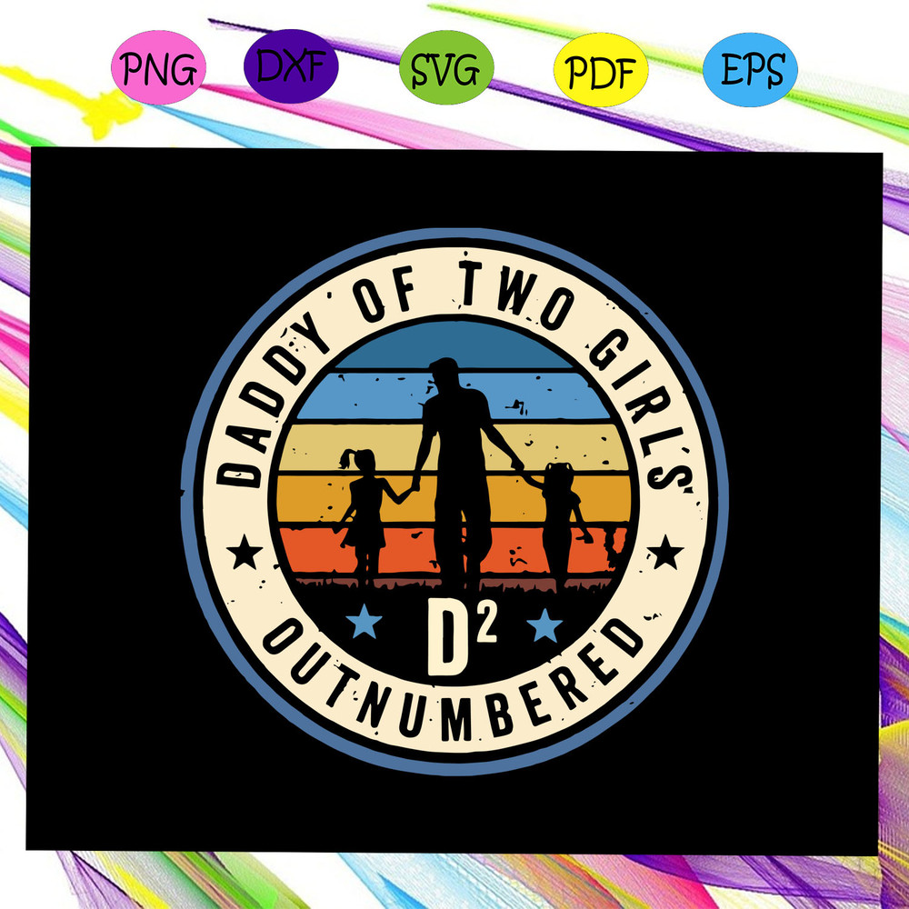 Daddy-of-two-girls-outnumbered-svg-FD18072020.jpg
