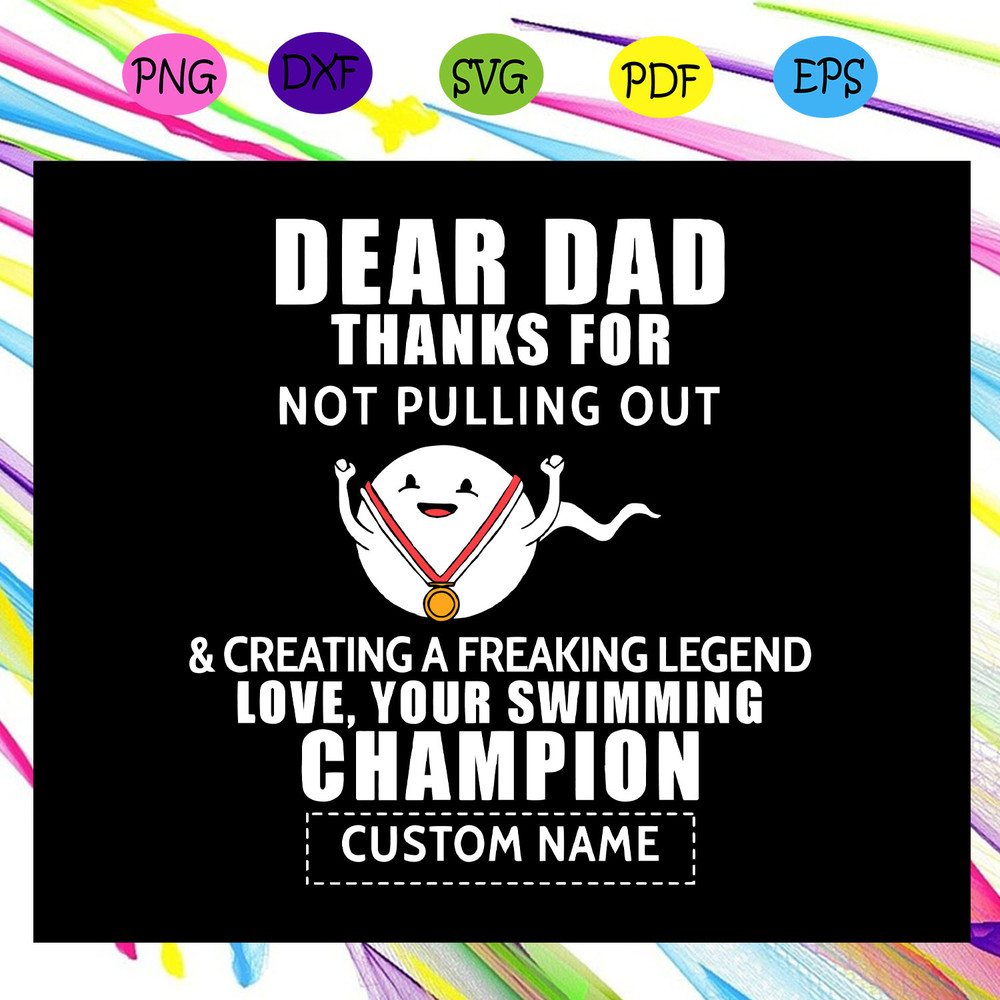 Dear-dad-thanks-for-not-pulling-out-svg-FD19072020.jpg