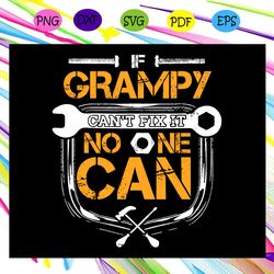 grampy can t fix it no one can handyman grampy svg