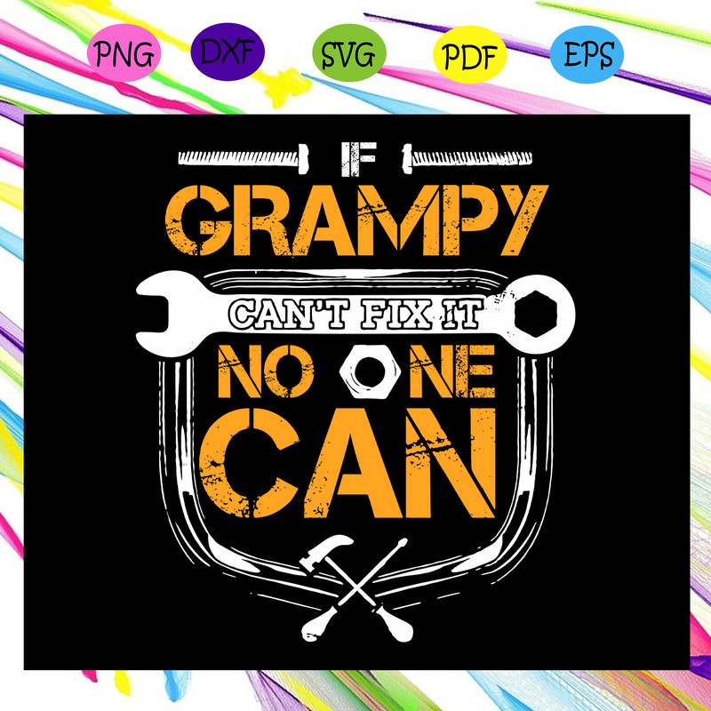 Grampy-Can-t-Fix-It-No-One-Can-Handyman-Grampy-Svg-FD23072020.jpg