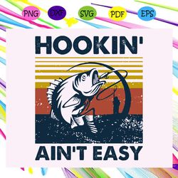 hookin aint easy svg