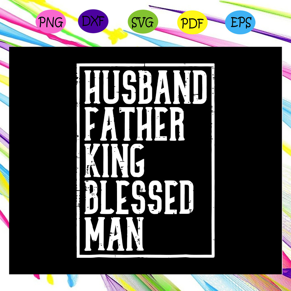 Husband-father-king-blessed-man-svg-FD24072020.jpg