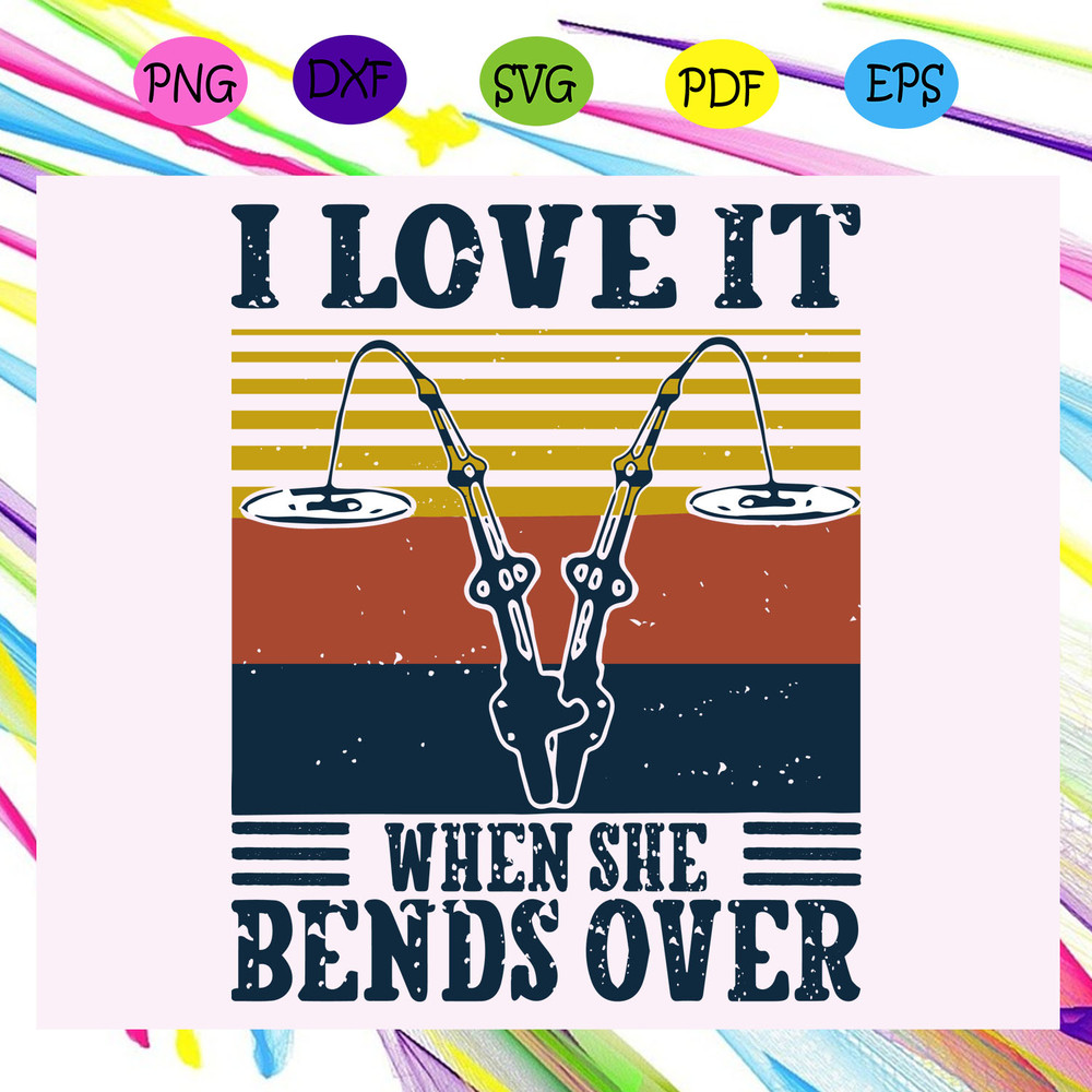 I-love-it-when-she-bends-over-svg-FD27072020.jpg