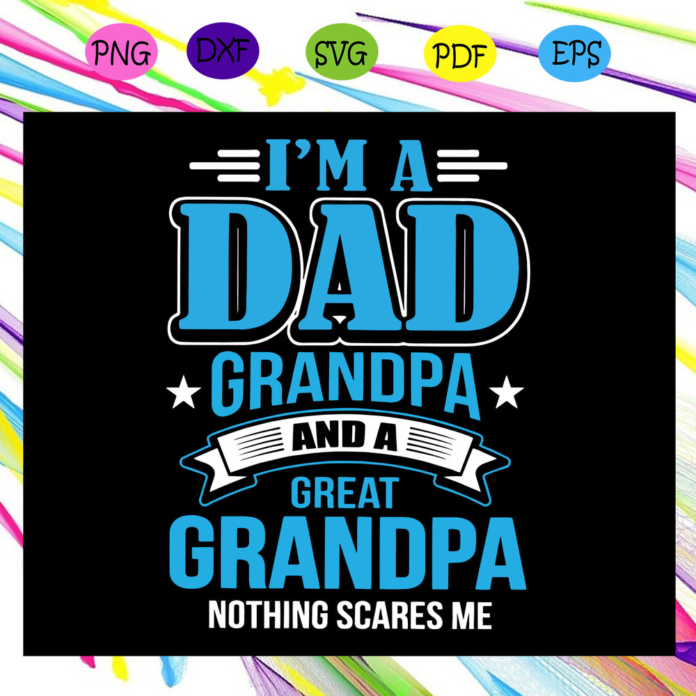 I-m-a-dad-grandpa-and-a-great-grandpa-svg-FD29072020.jpg
