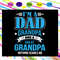 I-m-a-dad-grandpa-and-a-great-grandpa-svg-FD29072020.jpg