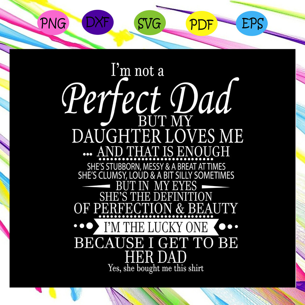 I-m-not-a-perfect-dad-but-my-daughter-loves-me-svg-FD29072020.jpg