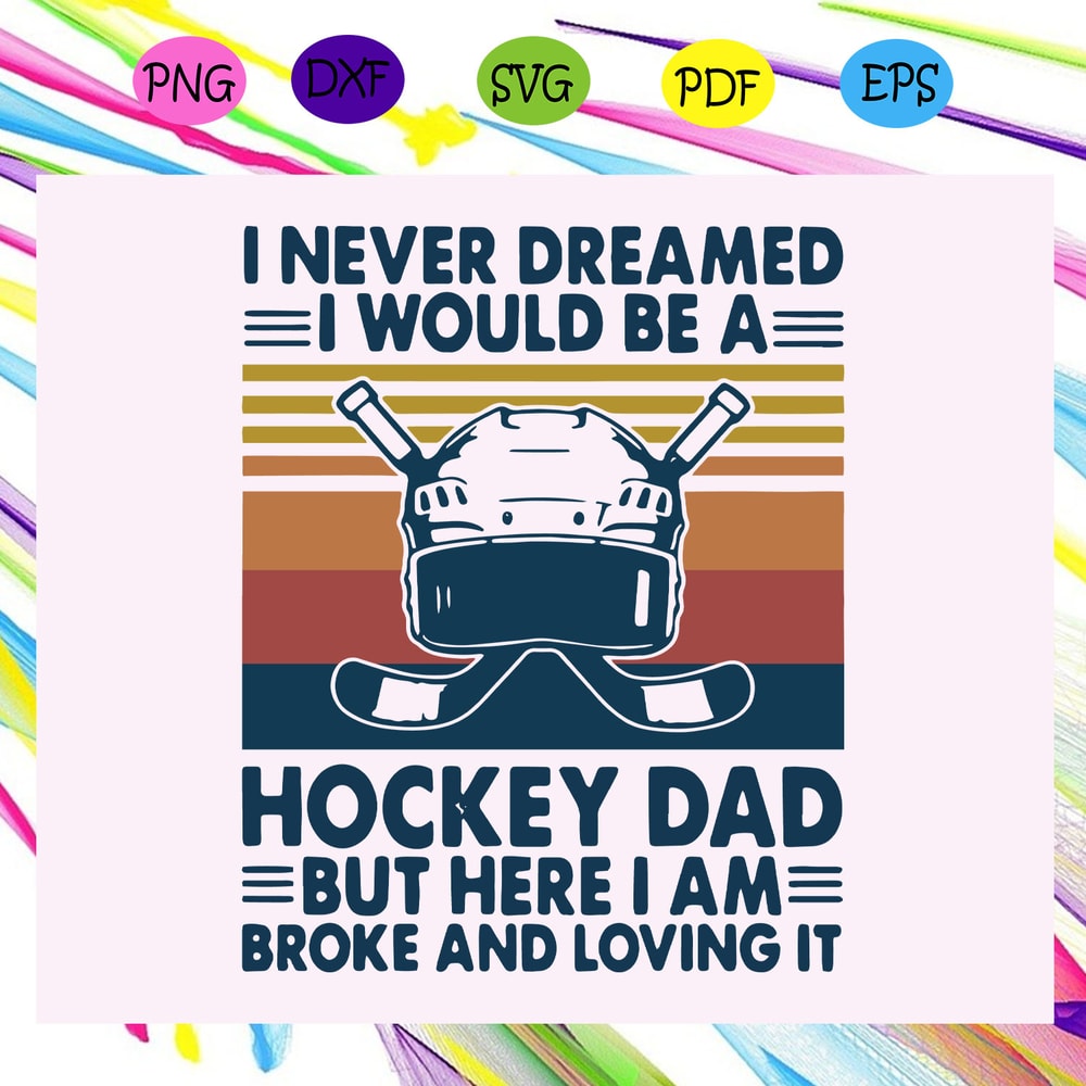I-never-dreamed-I-would-be-a-hockey-dad-svg-FD25072020.jpg