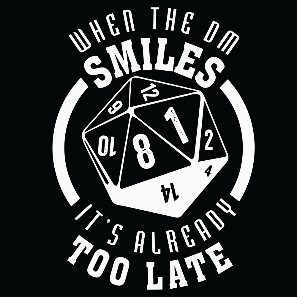 When-The-DM-Smiles-It-Is-Already-Too-Late-Svg-TD19122040.jpg