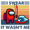 Among-Us-I-swear-It-Wasnt-Me-Trending-Svg-TD221020207.png