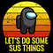 Lets-Do-Some-Sus-Things-Trending-Svg-TD241020206.png