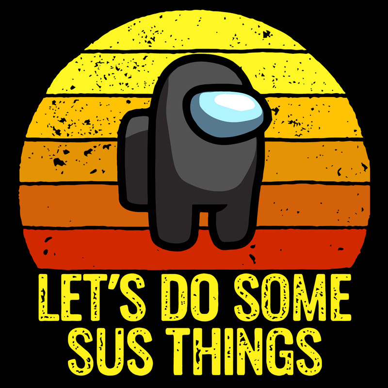 Lets-Do-Some-Sus-Things-Trending-Svg-TD241020206.png