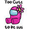 Too-Cute-To-Be-Sus-Svg-TD511202020101.png