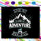 And-so-the-adventure-begins-camping-svg-TD14072020.jpg