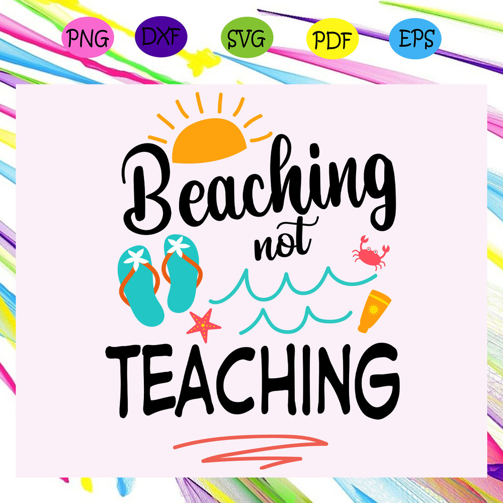 Beaching-not-teaching-hello-summer-summer-svg-TD15072020.jpg