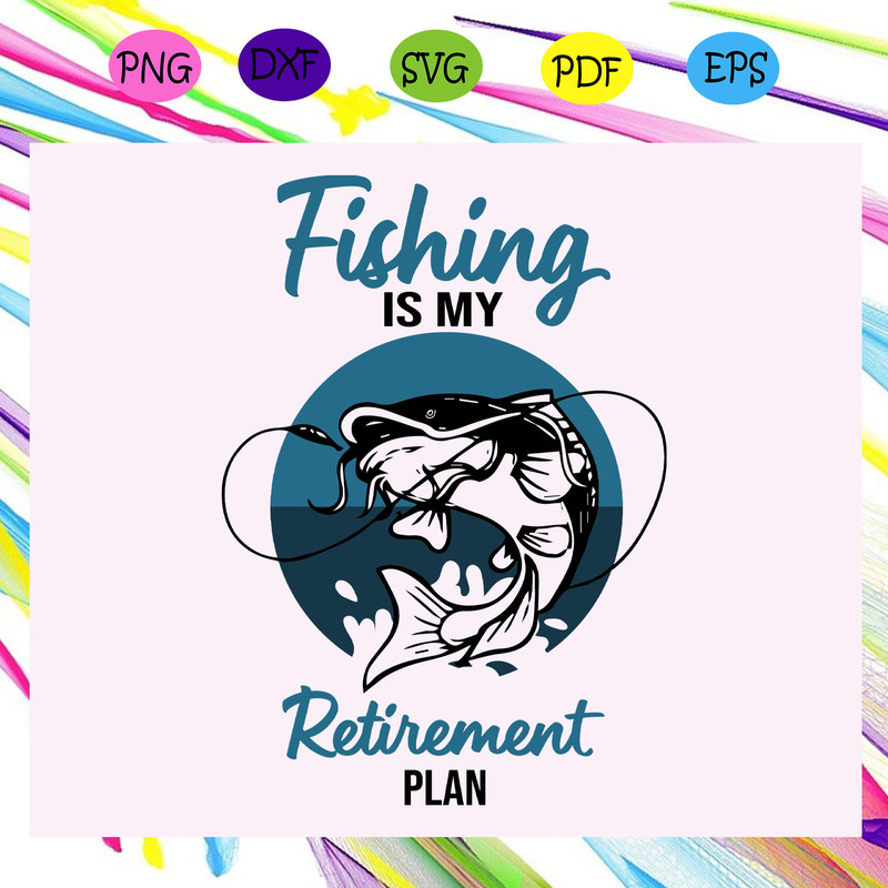 Fishing-is-my-retirement-plant-svg-TD22072020.jpg