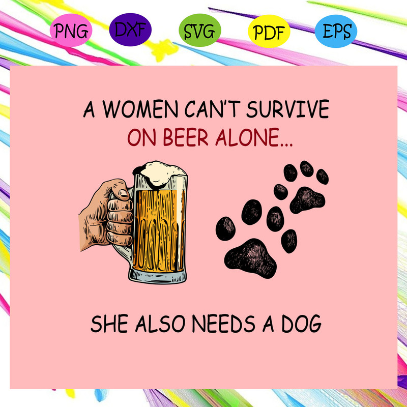 A-woman-can-t-survive-on-beer-alone-svg-TD13072020.jpg