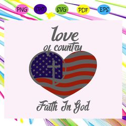 love of country faith god american flag svg