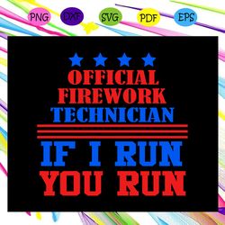 official firework technician if i run dependence day svg